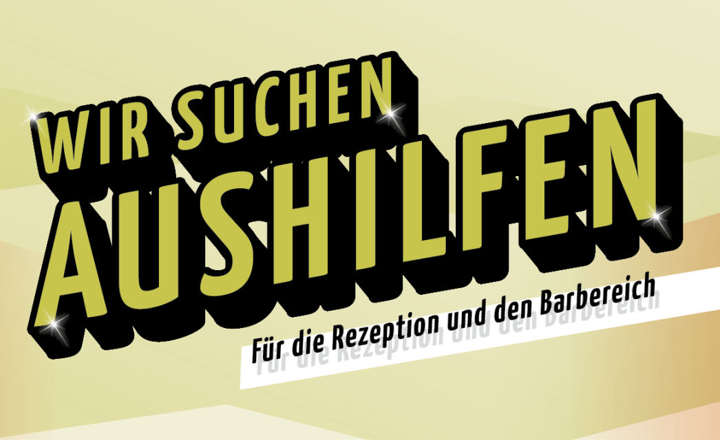 Wir suchen Aushilfen!